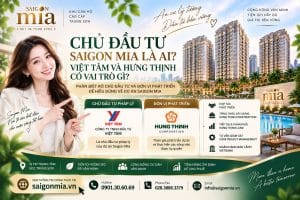 Chủ Đầu Tư Saigon Mia Là Ai? Việt Tâm Và Hưng Thịnh Có Vai Trò Gì?